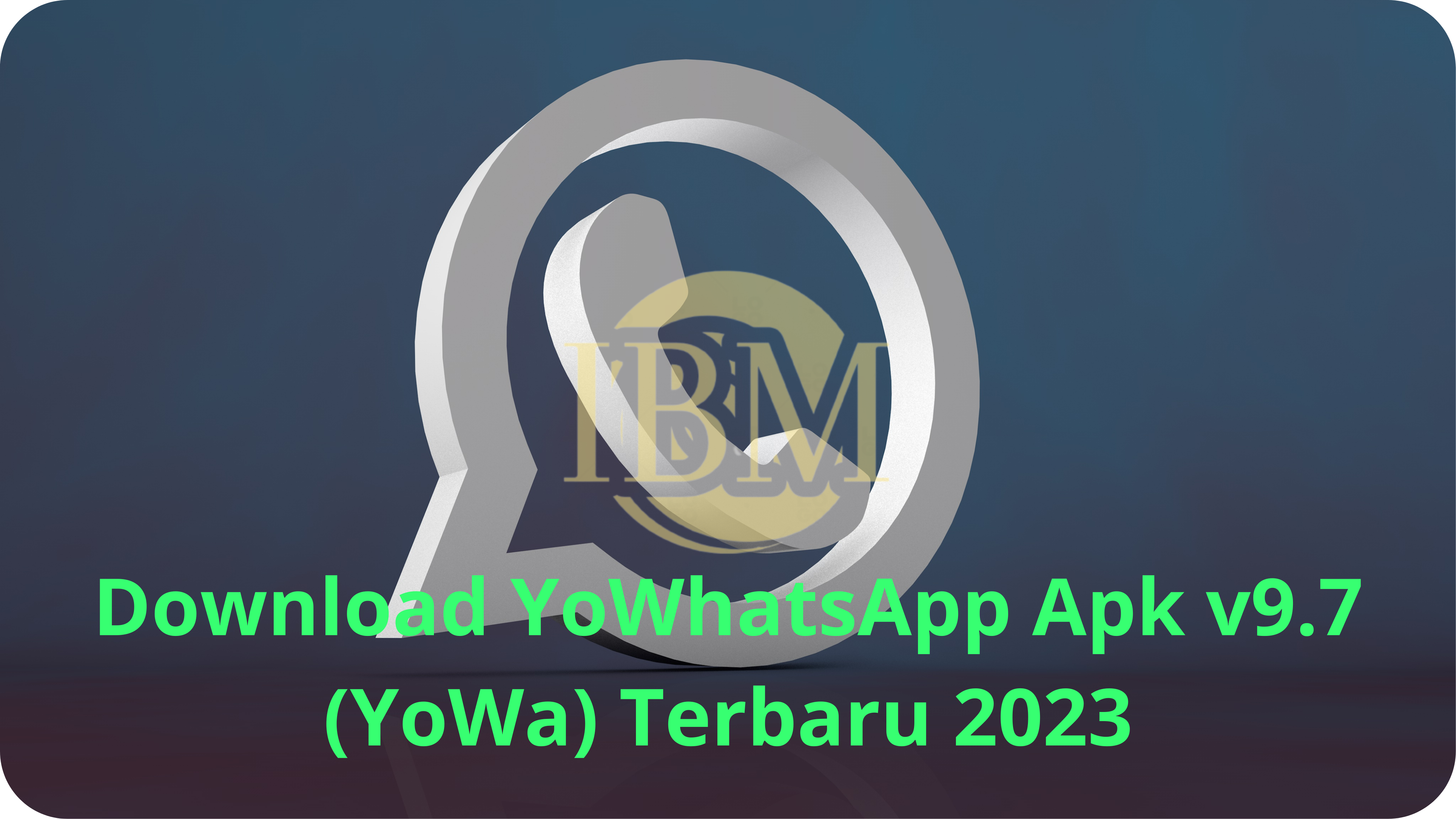 Download YoWhatsApp Apk v9.7 (YoWa) Terbaru 2023