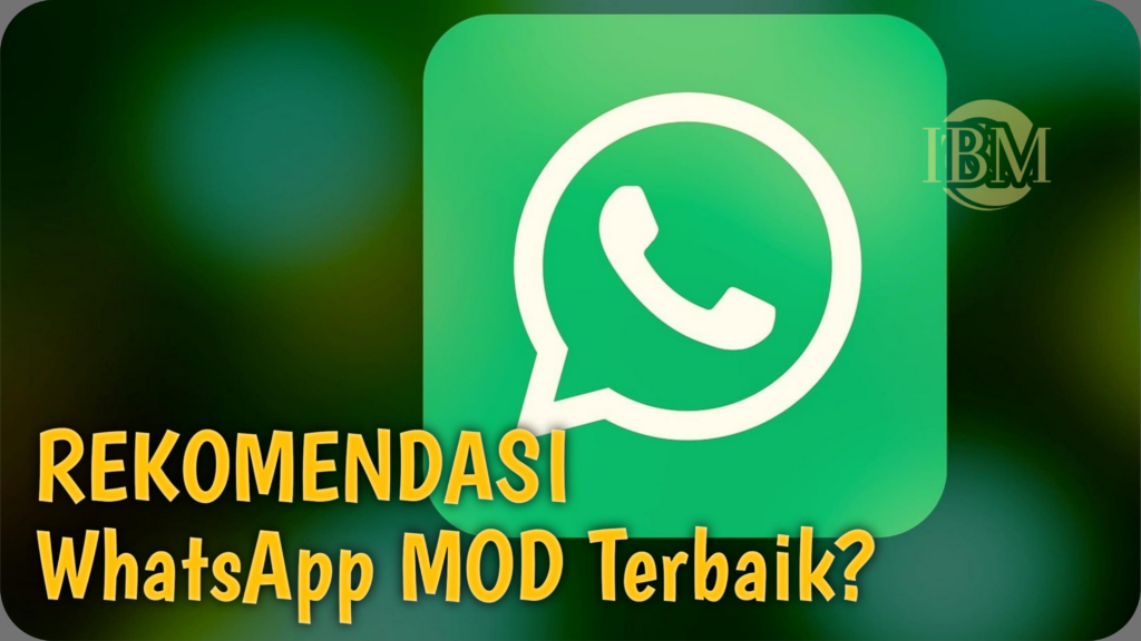 Meningkatkan Kualitas WhatsApp Mod: Rekomendasi Terbaik dan Tersedia untuk Diunduh
